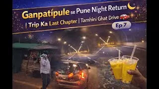 “Ganpatipule se Pune Night Return 🌙 | Trip Ka Last Chapter | Tamhini Ghat Drive 🚗✨”