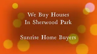 We Buy Houses Sherwood Park