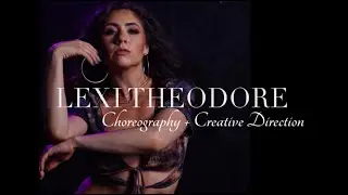 Lexi Theodore - Choreography + Creative Direction Reel 2024