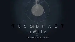 TesseracT - Smile ('Sonder' Album Version)