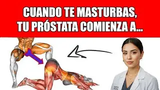 ¿Qué pasa con la próstata de los hombres que se masturban todos los días? | Dra. Camila Herrera