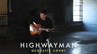 Jimmy Webb - Highwayman (Acoustic Cover) by Steven McMorran
