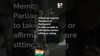 Article 99: Oath Before Taking Seat 🇮🇳 #Article99 #IndianParliament #IndianConstitution