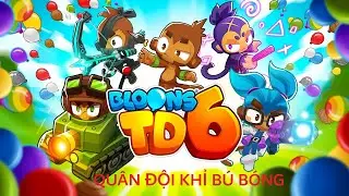 CHIẾN THUẬT GI&Uacute;P BẠN CHIẾN THẮNG GAME THỦ TH&Agrave;NH ĐỈNH CAO BLOONS TD 6