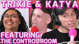 The Control Room | The Bald and the Beautiful | Trixie & Katya