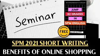 如何写好 ONLINE SHOPPING 作文？ | 2021 SPM NEW FORMAT | FREE WEBINAR FREE WEBINAR