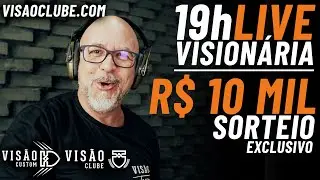 R$ 10 MIL EM CUSTOMIZA&Ccedil;&Atilde;O E PE&Ccedil;AS // LIVE VISION&Aacute;RIA 19h00 // VIS&Atilde;O CLUBE + VIS&Atilde;O CUSTOM