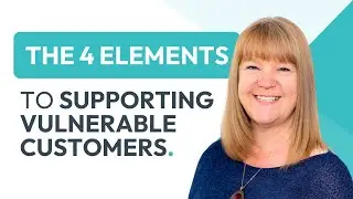 Empathy in Action: The 4 Elements to Supporting Vulnerable Customers