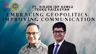Embracing Geopolitics & Improving Communication | S3E15 ft. Dirjen IDP Kemlu Teuku Faizasyah