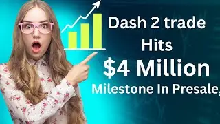 Dash 2 Trade Hits The $4 Million Milestone In Presale  - On Course For A $5 Million Target!