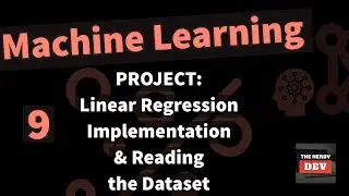 Machine Learning Tutorials - From Novice To Pro - #9- Project 1 : Starting Linear Regression