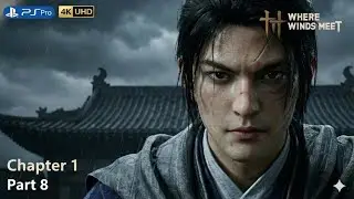 Where Winds Meet Chapter 1: Heaven Has No Pier Qinghe Part 8 | Gameplay Walkthrough 4K 60FPS