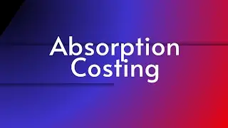 Absorption Costing,  Management Information, Certificate Level, ICAB