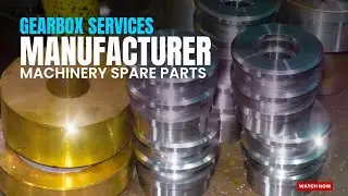 Gearbox services / Mechanical parts manufacturers / Machinary spare parts services
