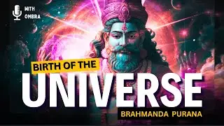 Story of Cosmic Creation in Brahmanda Purana: Mysteries of the Eternal Universe: My interpretation