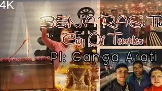 Benaras: The City Of Temples|Ganga Arati #Varanasi #Banaras #GangaAarti #Kashi #DashashwamedhGhat
