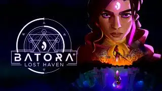 BATORA: LOST HAVEN [BLIND] PART 1