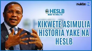 HOTUBA YA KIKWETE AKISIMULIA HISTORIA YA KUANZISHWA BODI YA MIKOPO ELIMU YA JUU HESLB