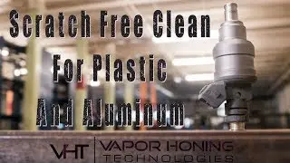 Scratch Free Cleaning for Plastic and Aluminum at the same time.  Vapor Blasting a Fuel Injector.