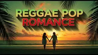 Reggae Pop Romance 🌴 | Golden Island Love | Romantic Reggae Pop Song