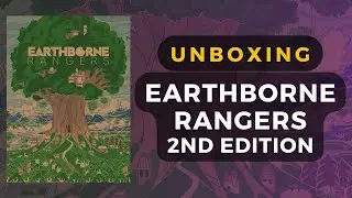 Earthborne Rangers 2nd Edition Board Game Unboxing | DaniCha
