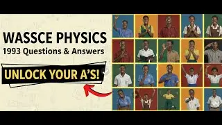 WASSCE Physics 1993 Full Paper Solved! | Step-by-Step Past Questions & Answers