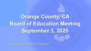 Orange County, CA Board of Education Meeting