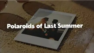 Polaroids of Last Summer 🌅  Dreamy Indie Pop Shoegaze Song Nostalgic & Bittersweet
