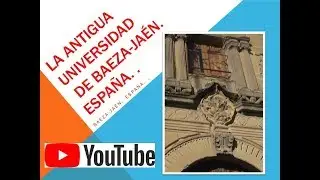 LA ANTIGUA UNIVERSIDAD  DE BAEZA-JAÉN. España.