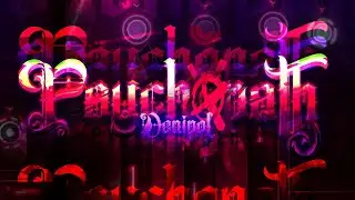 PSYCHOPATH 100% (Extreme Demon) by DeniPol  Geometry Dash 2.2