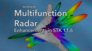 Webinar: Multifunction Radar Enhancements in STK 11.6