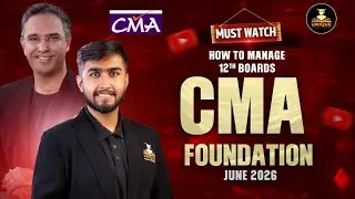 How to Manage 12th Boards and CMA Foundation June 2026