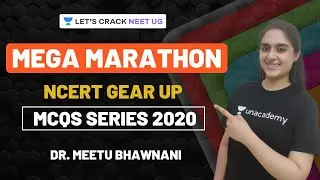 NCERT Gear Up MCQs Series for NEET 2020 | Mega Marathon | NEET Biology | Dr. Meetu Bhawnani