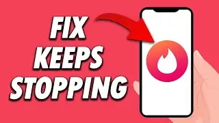 How To Fix Tinder App Keeps Stopping 2024