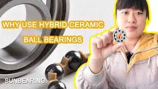 Why Use Hybrid Ceramic Ball Bearings