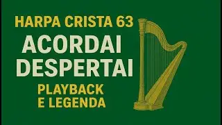 🎶 Harpa Crist&atilde; 63 - Acordai Despertai | PlayBack e Legenda #harpacristaplaybacklegenda