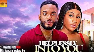Helplessly Into You- EBUBE NWAGBO CHIKE DANIELS UCHE MONTANA -African Movies 2025 Latest Full Movies
