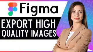How to Export High Quality Images From Figma (Quick Figma Tutorial)