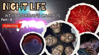 Night life in IIT Bombay's campus 🕺🌌🎇     Part - 3