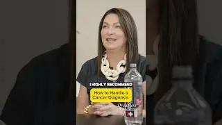How to handle a cancer diagnosis from a breast cancer survivor