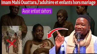 Imam Mahy Ouattara, l'adultère et ses conséquences des enfants hors mariage.Djènèya en islam