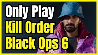 How to Only Play Kill Order in COD Black Ops 6 (Quick Guide)