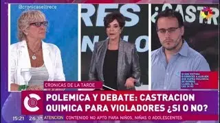 Debate sobre la castración química para los violadores en Crónicas de la tarde