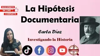 ‼️La Hipótesis Documentaria; Carla Díaz📌