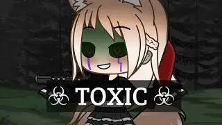 ☣ Toxic ☣ (GLMV)  [song by Britney spears]