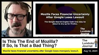 Is This The End of Mozilla?  If So, Is That a Bad Thing?