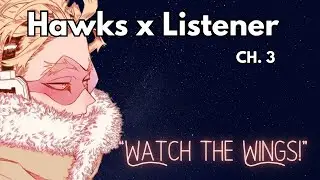 Hawks X Listener {Taking Flight CH.3} My Hero Academia Character Audio ASMR