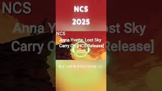 NCS : Anna Yvette, Lost Sky - Carry On [NCS Release]
