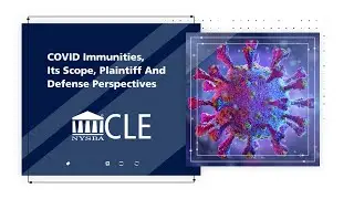 COVID Immunities, Its Scope, Plaintiff And Defense Perspectives