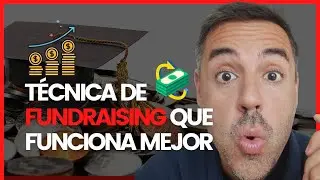 Técnica de FUNDRAISING que FUNCIONA MEJOR